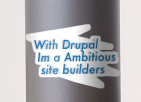 with drupal im a ambitious site builder